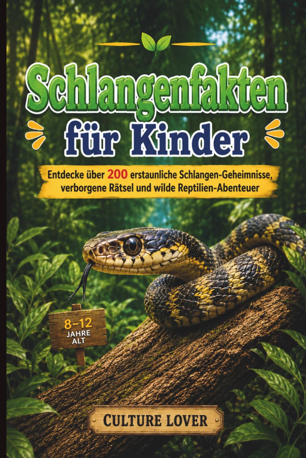 Schlangenfakten für Kinder: Entdecke über 200 erstaunliche Schlangen-Geheimnisse, verborgene Rätsel und wilde Reptilien-Abenteuer
