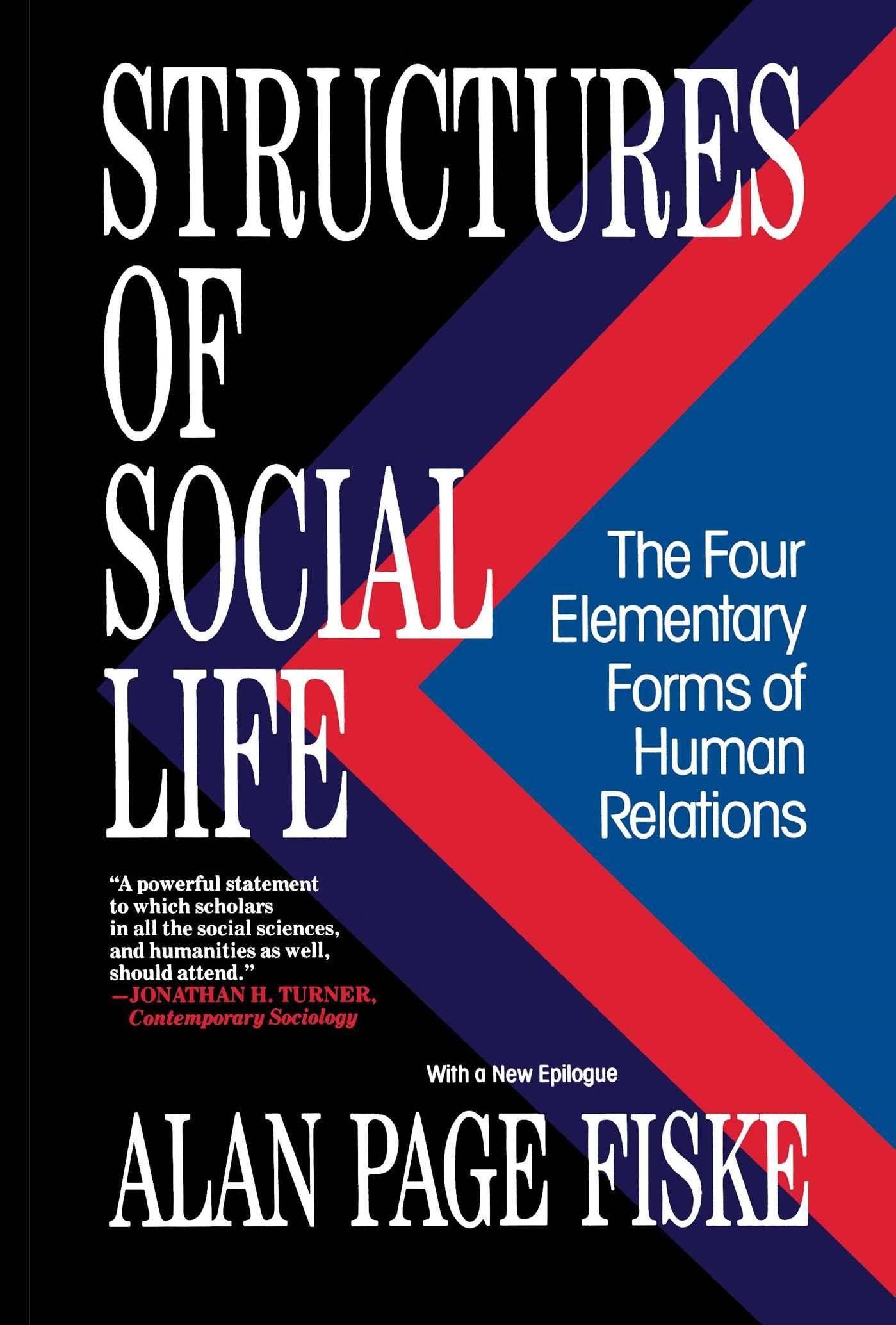 Structures of Social Life: The Four Elementary Forms of Human Relations: Communal Sharing, Authority Ranking, Equality Matching, Market Pricing