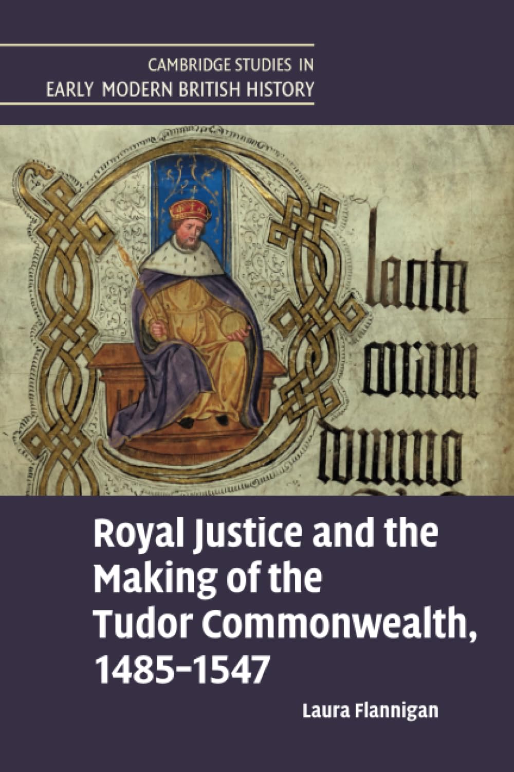 Royal Justice and the Making of the Tudor Commonwealth, 1485–1547 (Cambridge Studies in Early Modern British History)