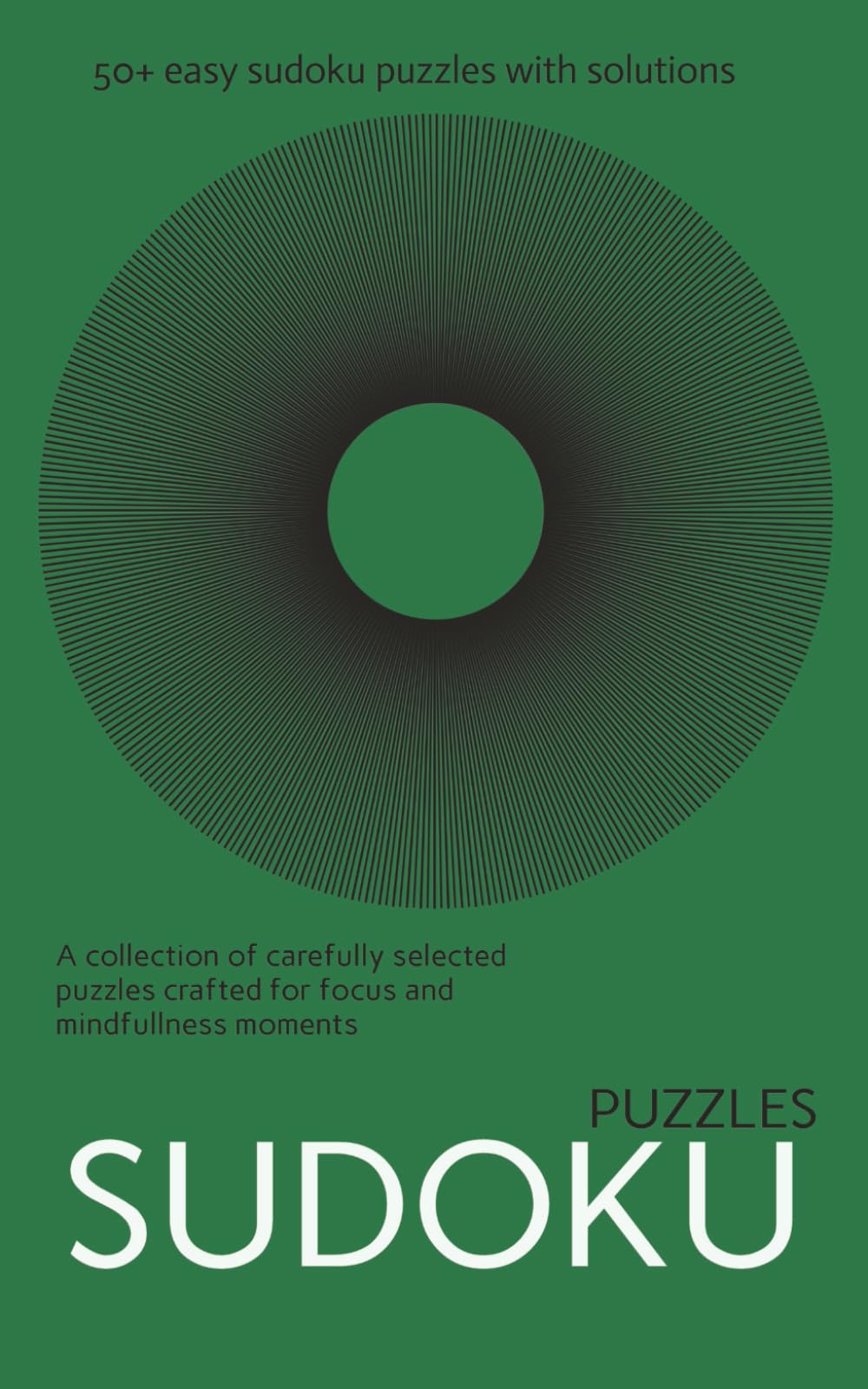 Minimalist Sudoku Puzzle Book: Sudoku puzzles for mindfulness and focus | Help calm and relax the mind, focus | 5X8, 99 Pages | 50+ Puzzles | Solutions included