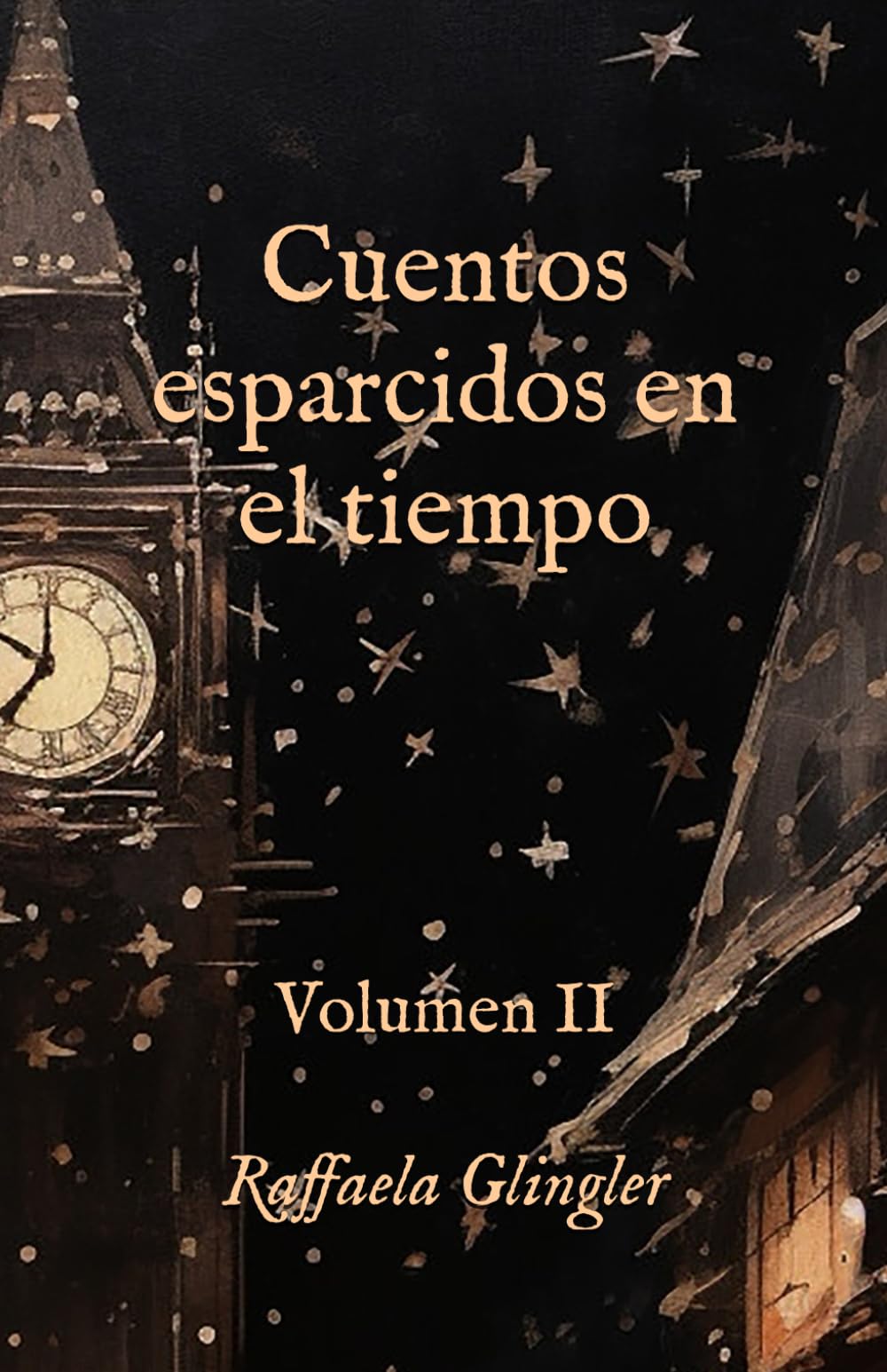 Cuentos esparcidos en el tiempo: Volumen II