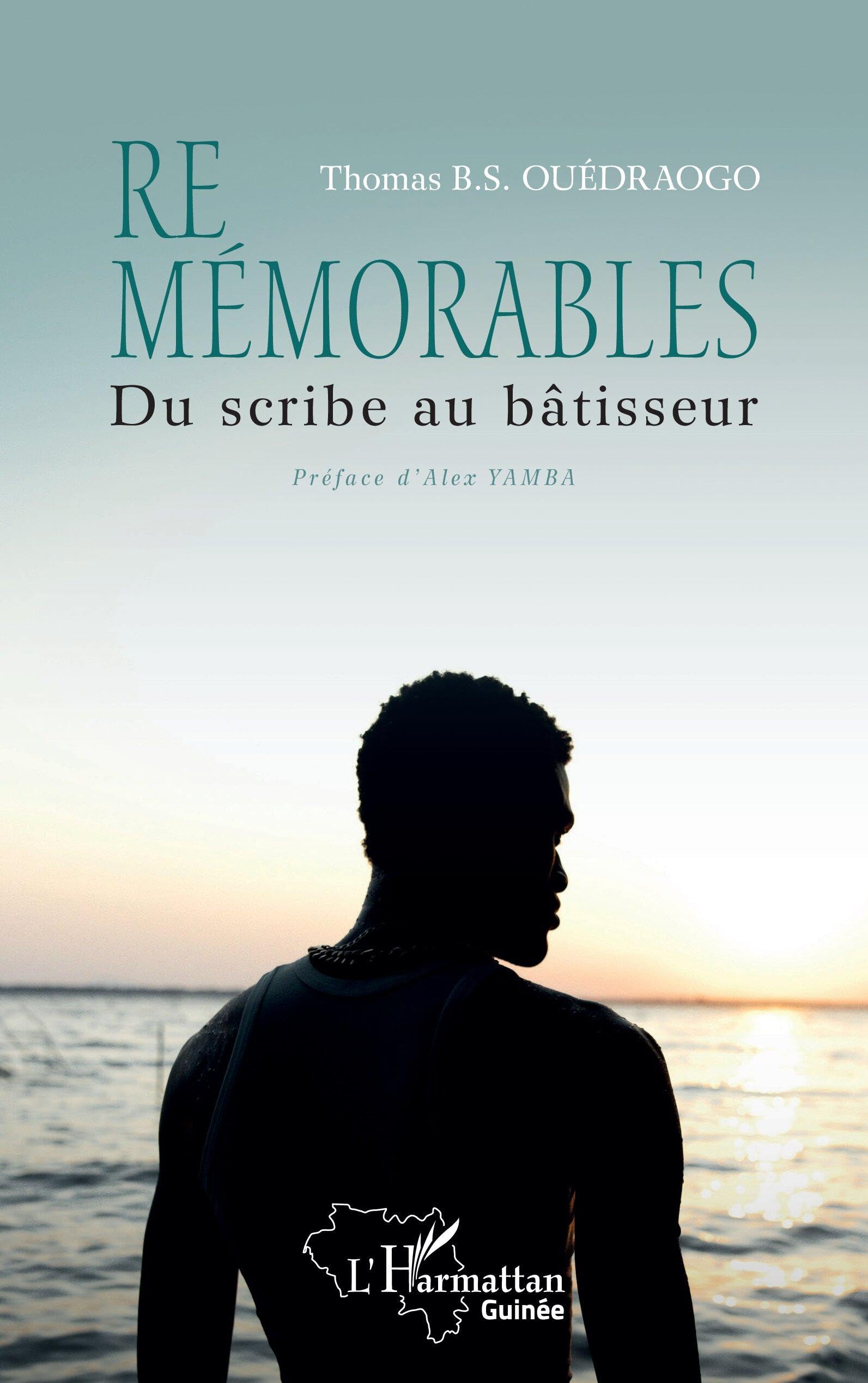 Remémorables: Du scribe au bâtisseur (Harmattan Guinée)