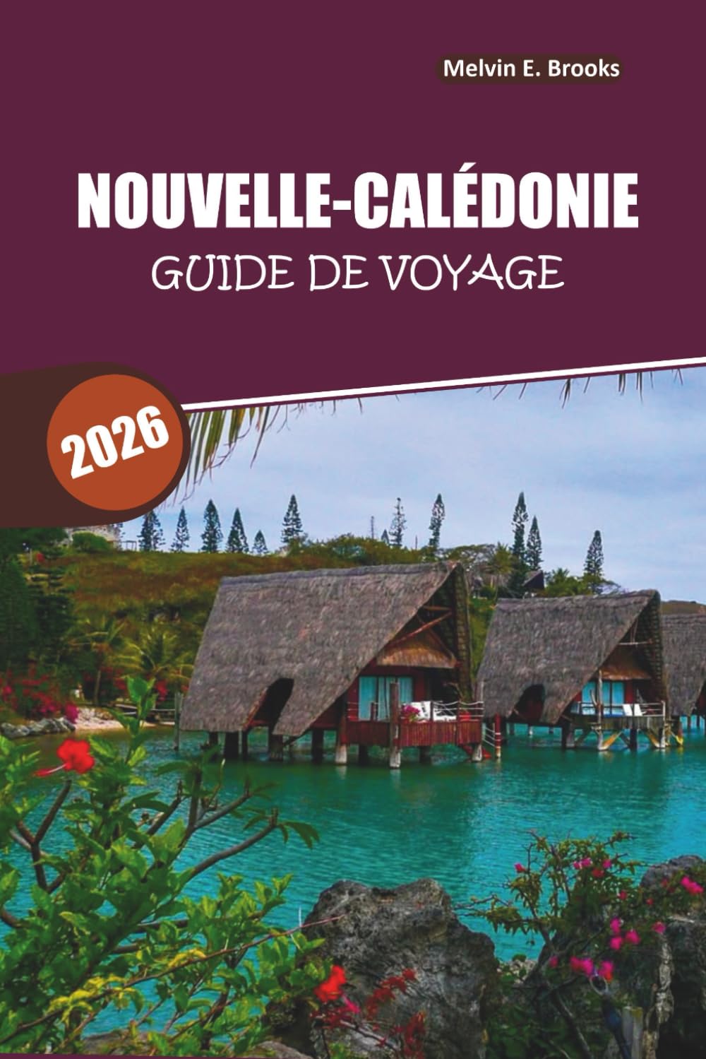 Guide de voyage Caledonia 2026: Découvrez le cœur du Pacifique — Découvrez la culture, les îles, les plages et les aventures