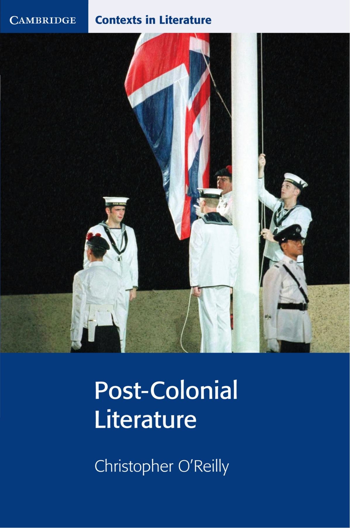 Post-Colonial Literature (Cambridge Contexts in Literature),Chri