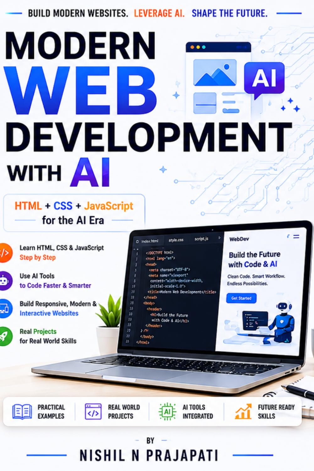 Modern Web Development with AI: A Practical Guide to HTML, CSS, JavaScript and AI-Powered Development