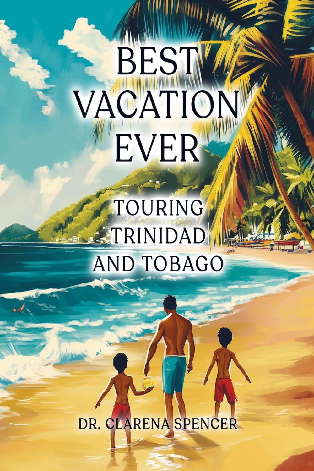 Best Vacation Ever: Touring Trinidad and Tobago
