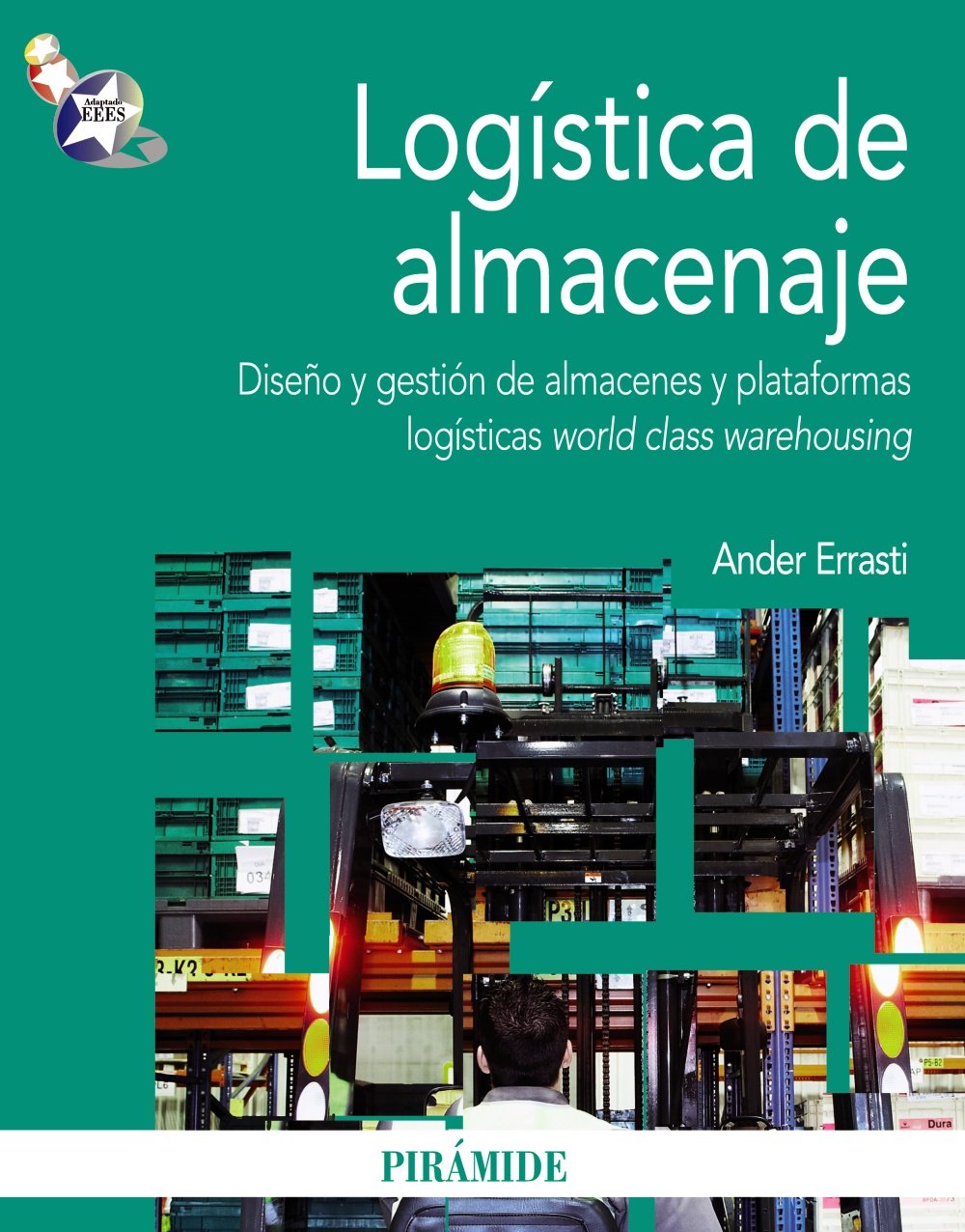 Logística de almacenaje: Diseño y gestión de almacenes y plataformas logísticas world class warehousing (Economía y Empresa)