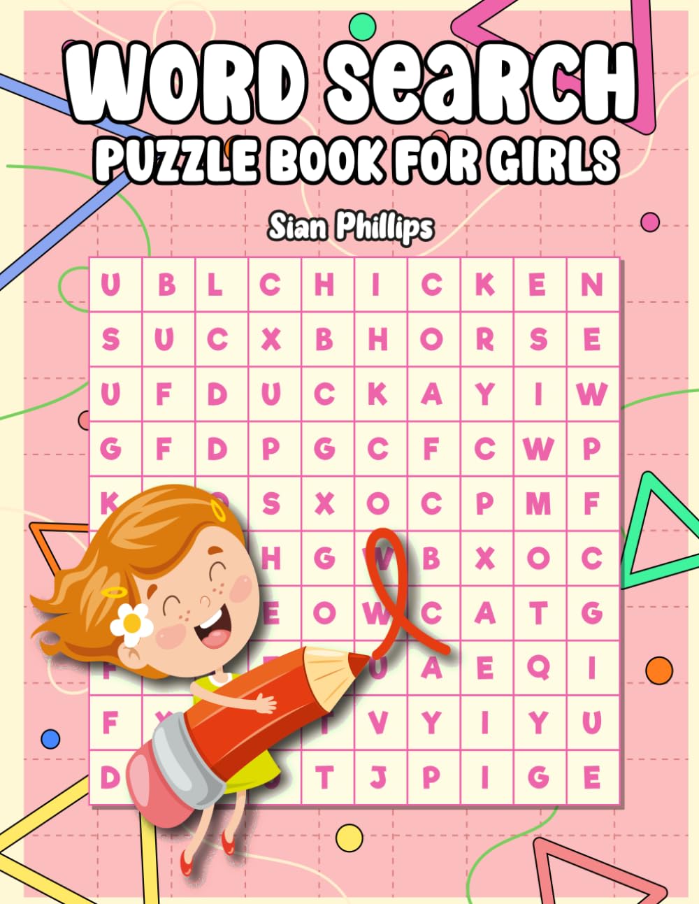 Word Search For Kids Puzzle Book: 100+ Word Puzzles. Fun Challenges For Children Ages 4-8. Search and Find Words Activity Book: Themed for little girls.