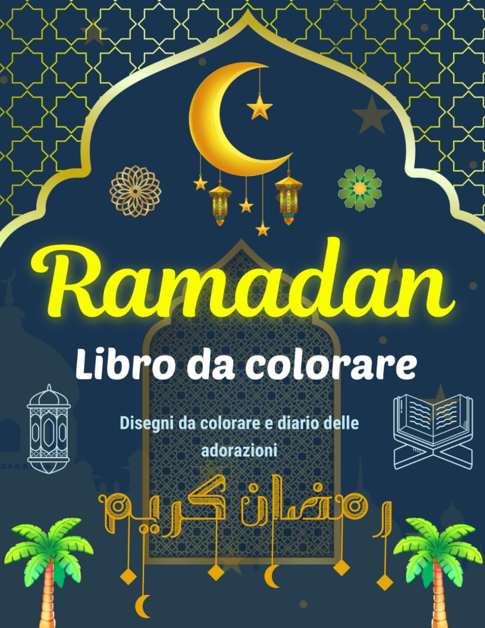 Ramadan Libro di Coloriage e Attività: Con disegni da colorare e diario spirituale per bambini (Versione italiana)