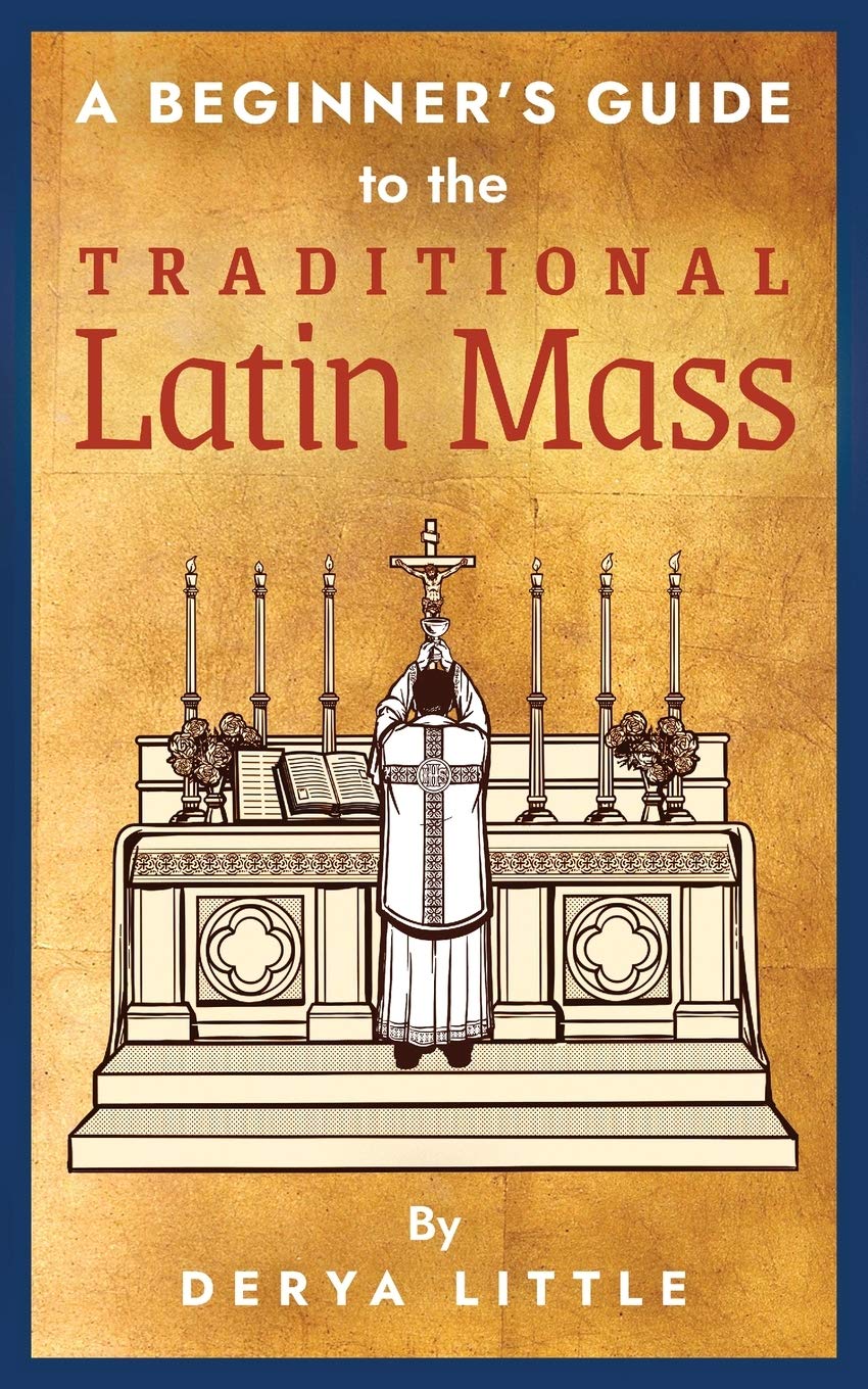 A Beginner's Guide to the Traditional Latin Mass