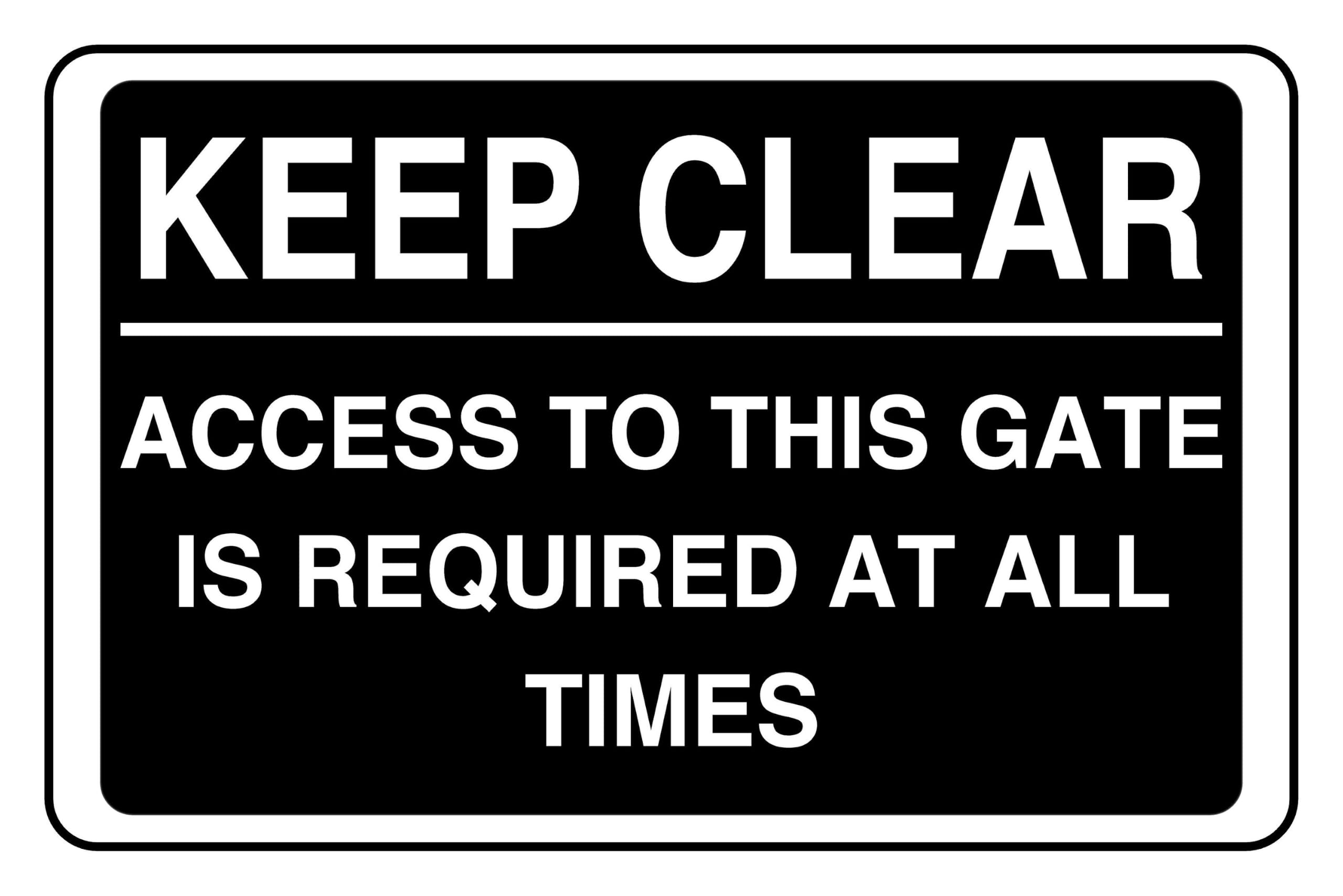 Keep Clear Access To This Gate Is Required At All Times - safety sign - 3mm Aluminum Dibond for indoor/outdoor usage (400mm x 300mm) 14m Viewing Distance.