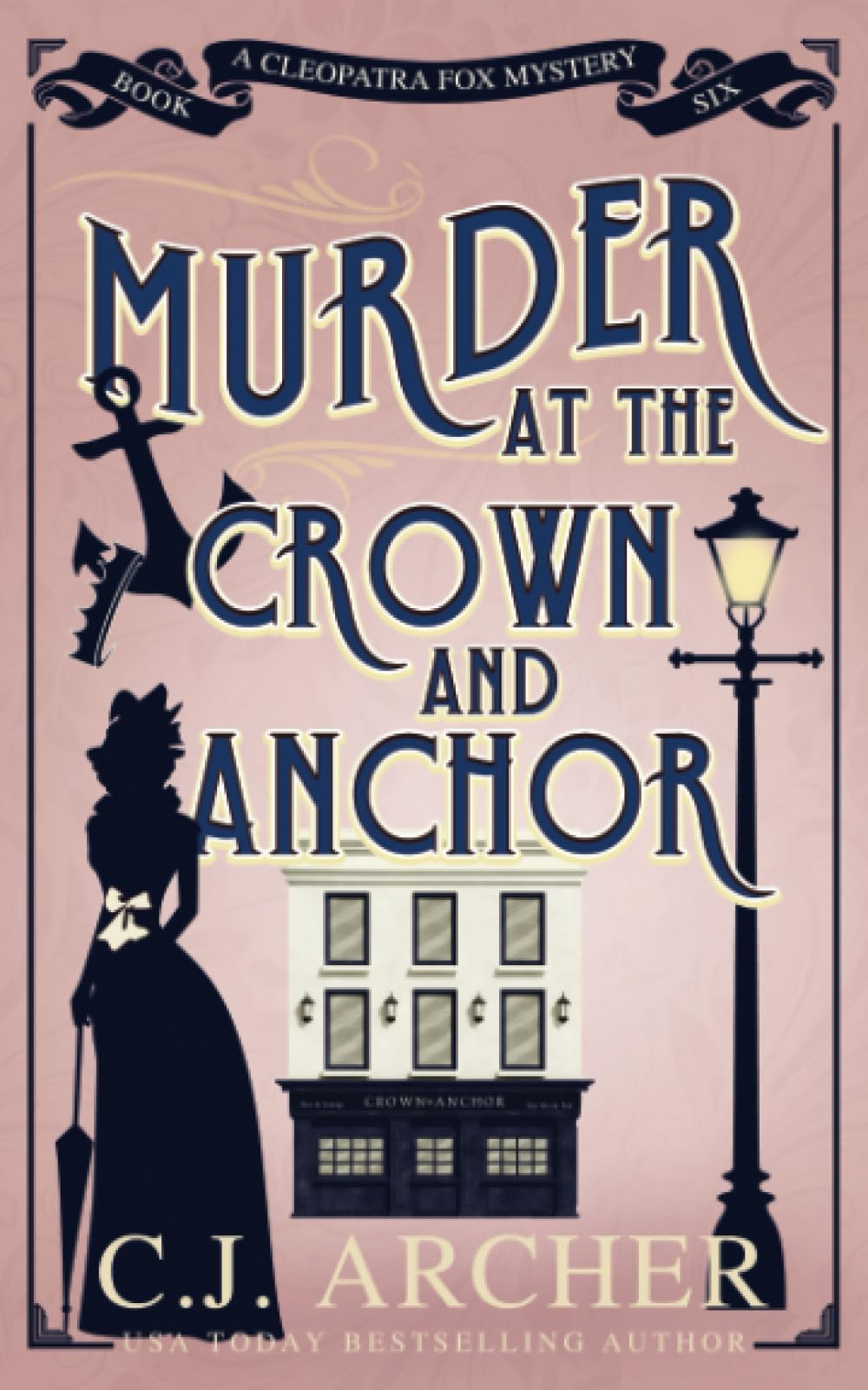 Murder at the Crown and Anchor: 6 (Cleopatra Fox Mysteries)