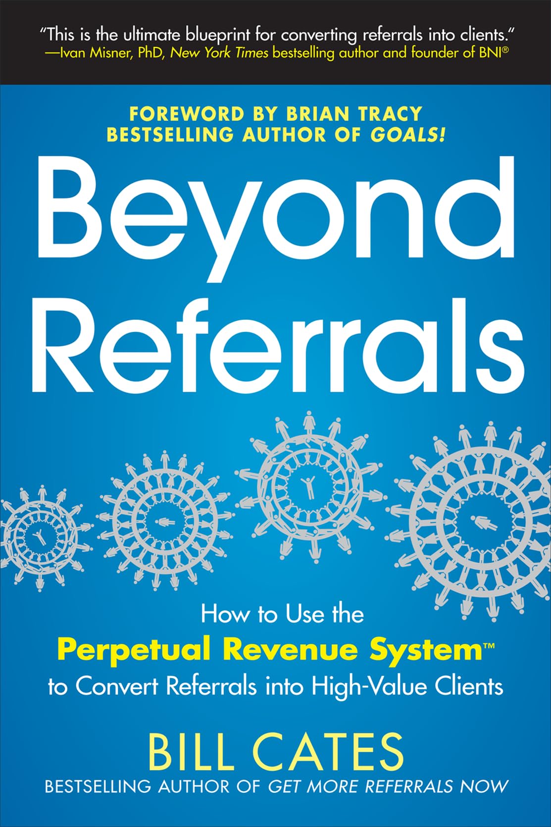 Beyond Referrals: How to Use the Perpetual Revenue System to Convert Referrals into High-Value Clients (MARKETING/SALES/ADV & PROMO)