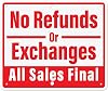 No Refunds or Exchanges, All Sales Final Sign | Aluminum No Returns Policy Sign for Business, 10 x 12"