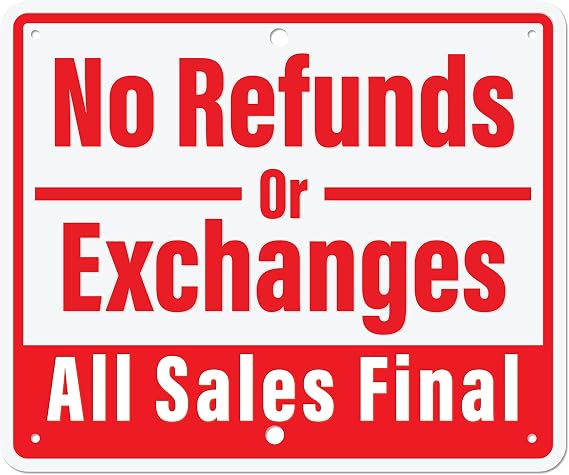 No Refunds or Exchanges, All Sales Final Sign | Aluminum No Returns Policy Sign for Business, 10 x 12