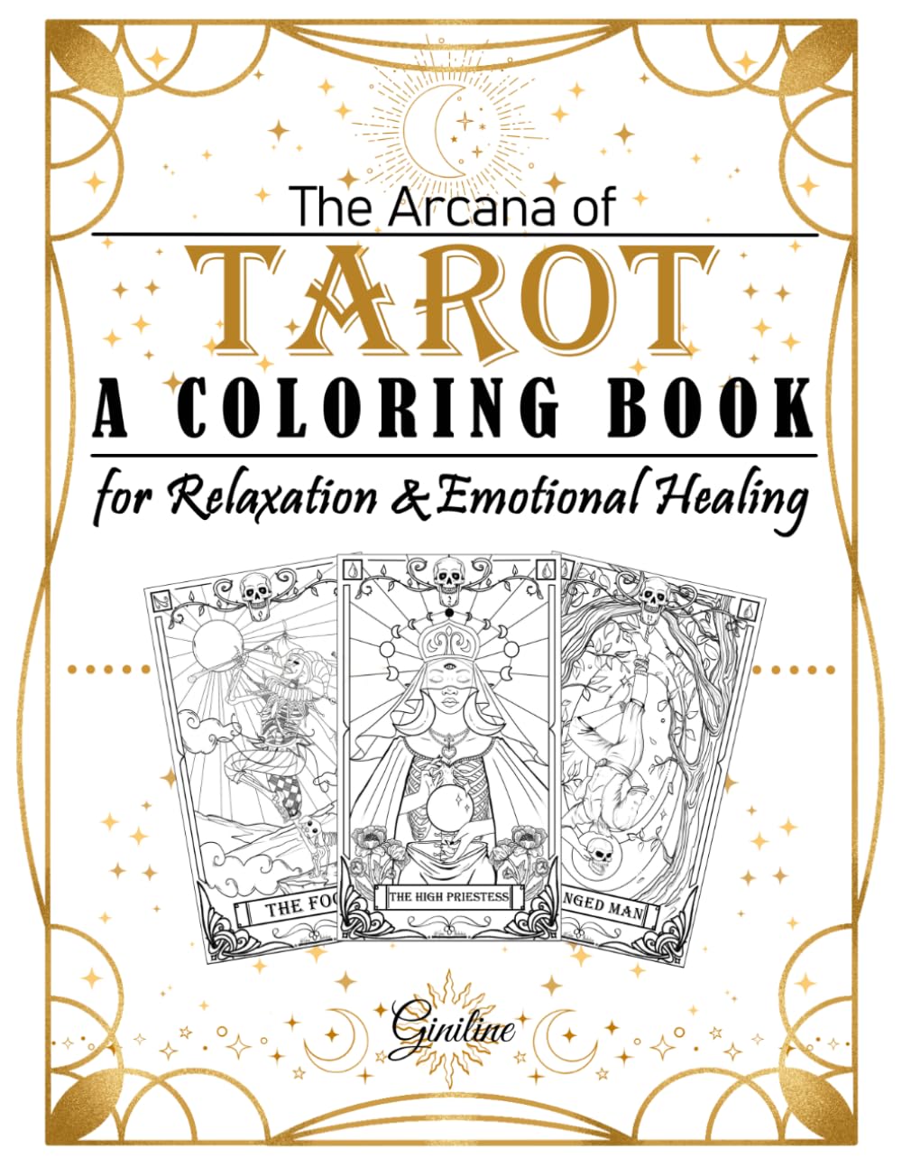 Tarot Coloring Book for Emotional Healing: A Mystical Journey Through the 22 Major Arcana for Relaxation and Inner Peace
