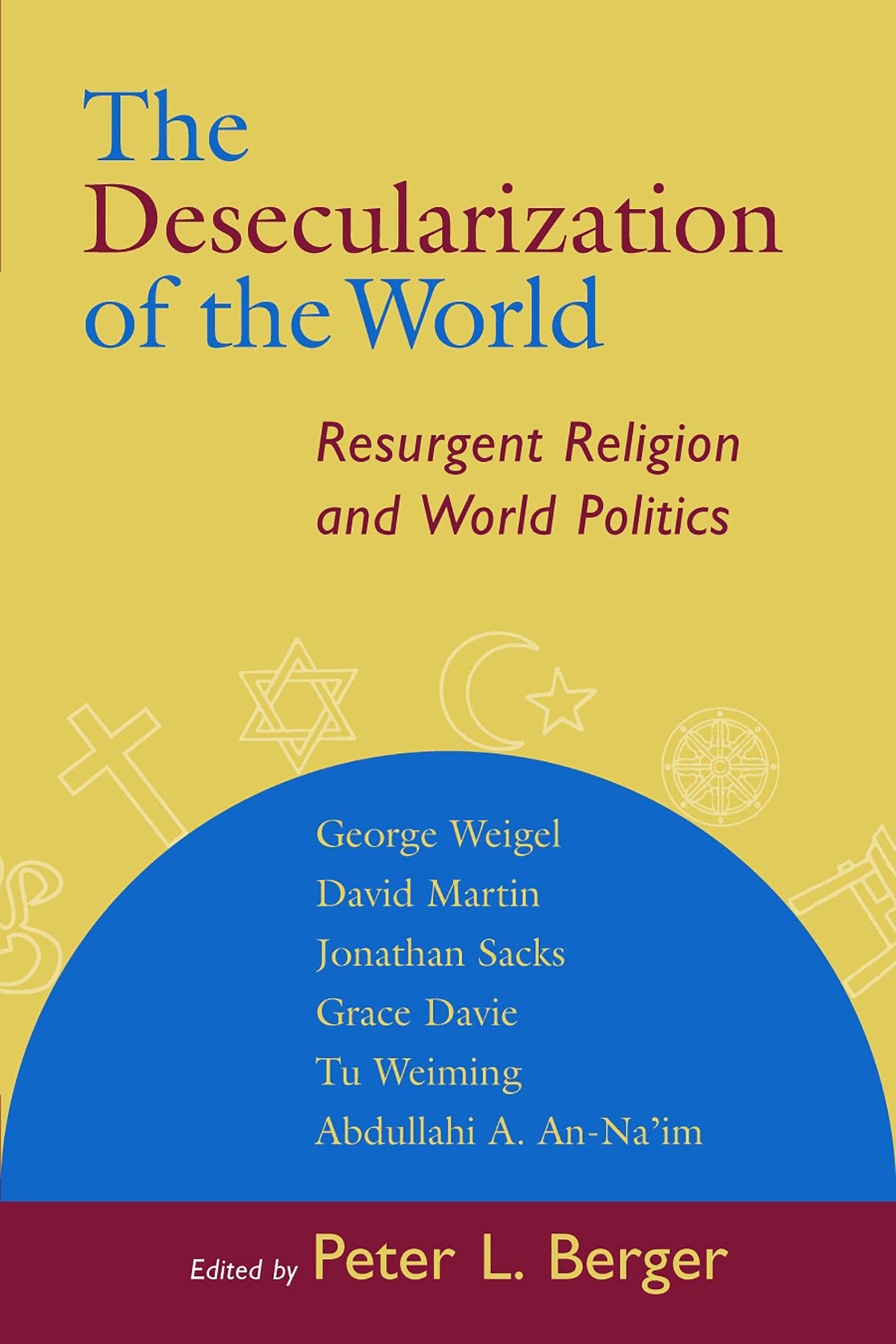 The Desecularization of the World: Resurgent Religion and World Politics: 8