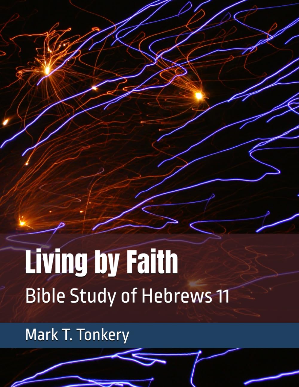 Living by Faith: Bible Study of Hebrews 11