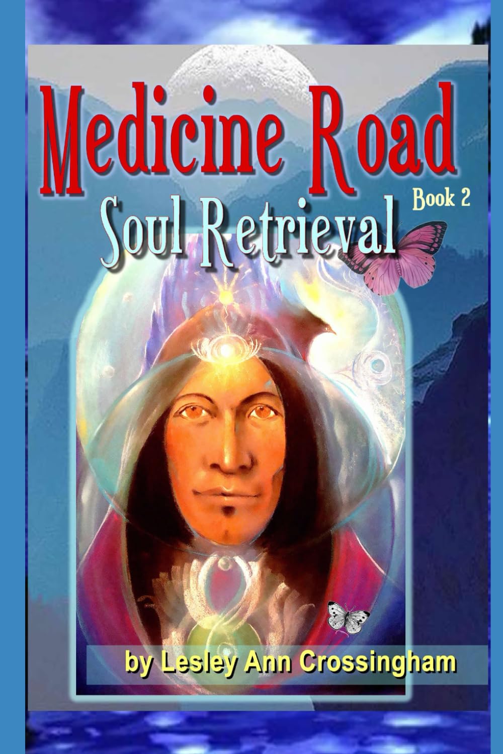 Medicine Road - Soul Retrieval: The Shamanic Journey