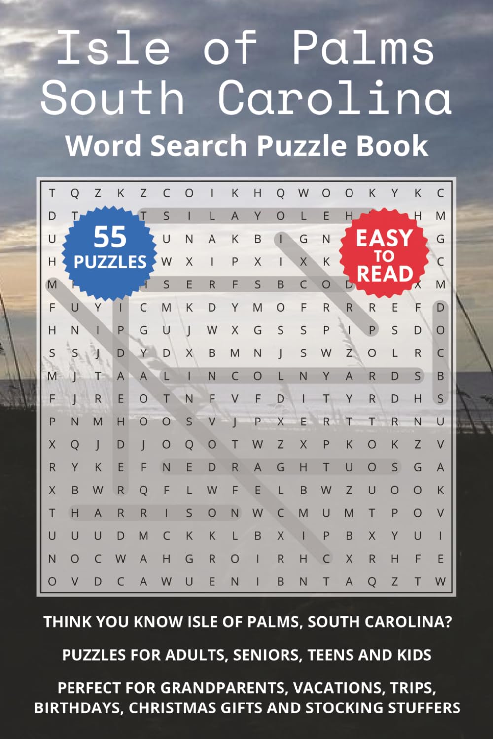 Isle of Palms South Carolina Word Search Puzzle Book: Think you know Isle of Palms, South Carolina? Puzzles for Adults, Seniors, Teens and Kids. ... (South Carolina Island Destinations)
