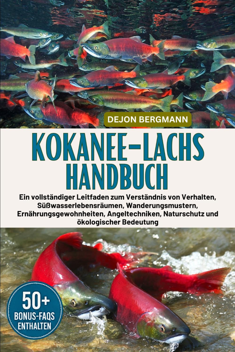 KOKANEE-LACHS HANDBUCH: Ein vollständiger Leitfaden zum Verständnis von Verhalten, Süßwasserlebensräumen, Wanderungsmustern, Ernährungsgewohnheiten, ... und ökologischer Bedeutung (German Edition)