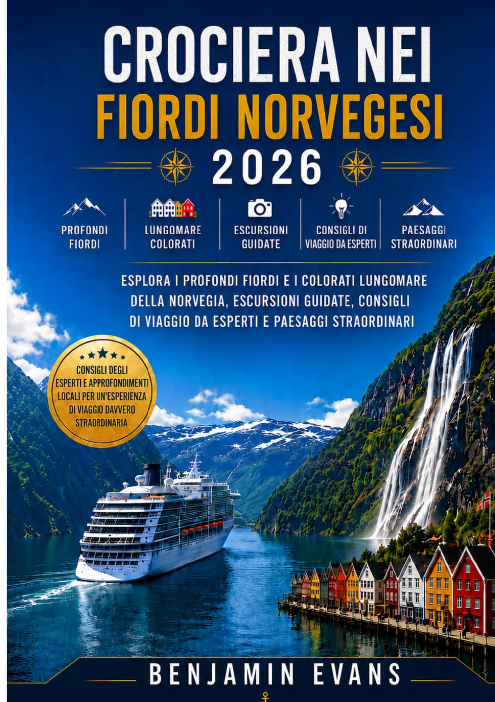 Crociera nei fiordi norvegesi 2026: Esplora i profondi fiordi e i colorati lungomare della Norvegia, Escursioni guidate, consigli di viaggio da esperti e paesaggi straordinari.