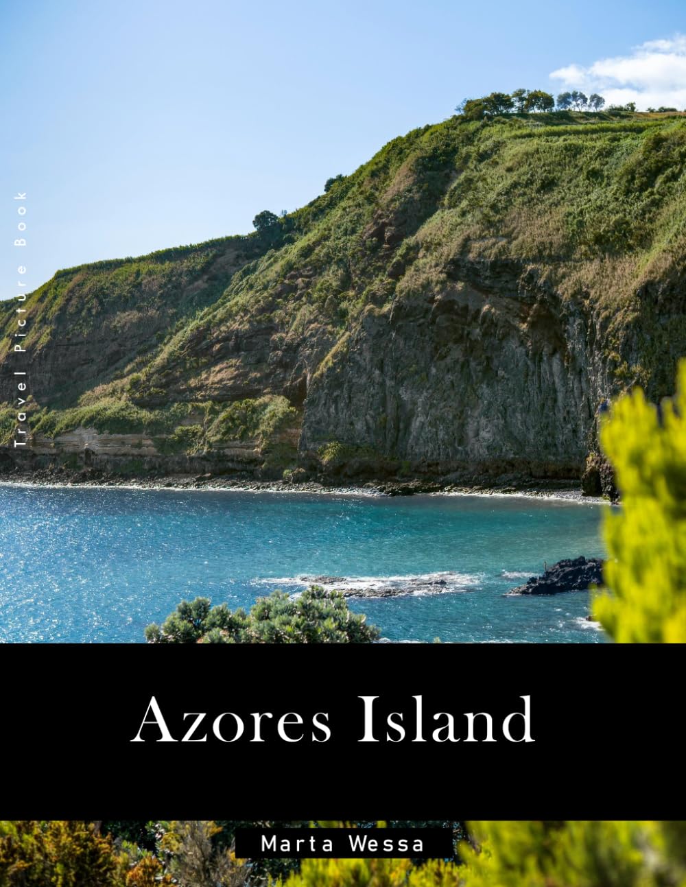 Azores Islands: A Perfect Coffee Table Picture Book - Travel and Tourism lovers Gift