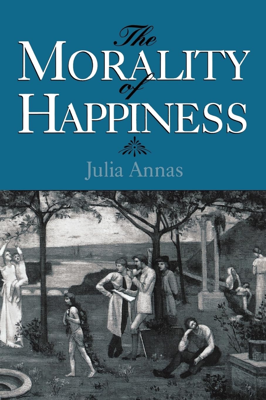 The Morality of Happiness Paperback – Import, 3 August 1995