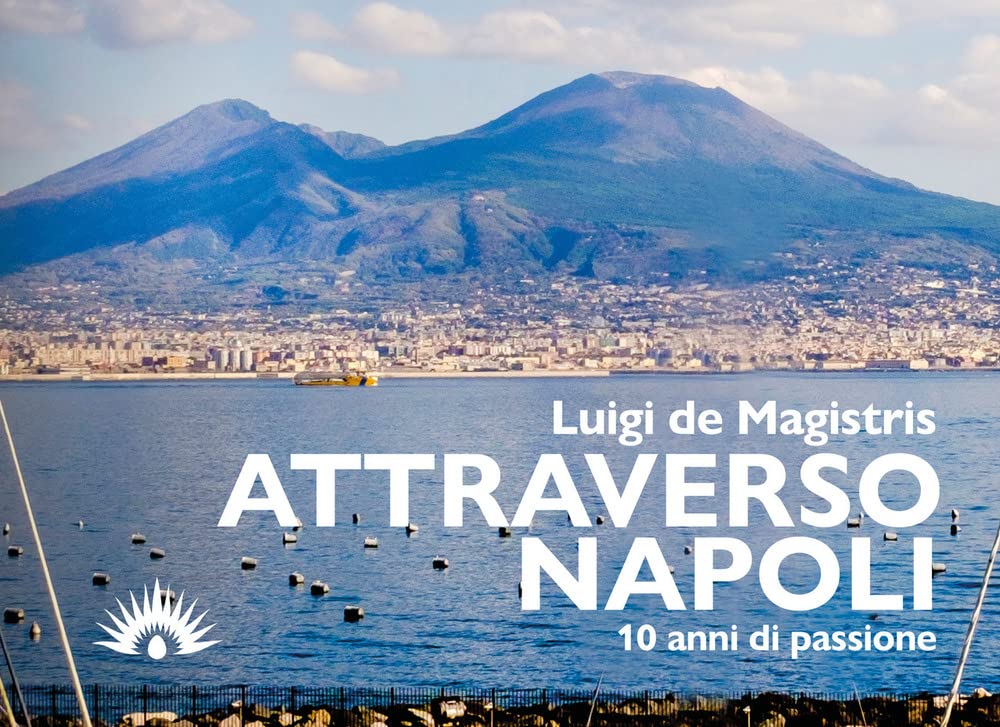 Attraverso Napoli. 10 Anni Di Passione - 4