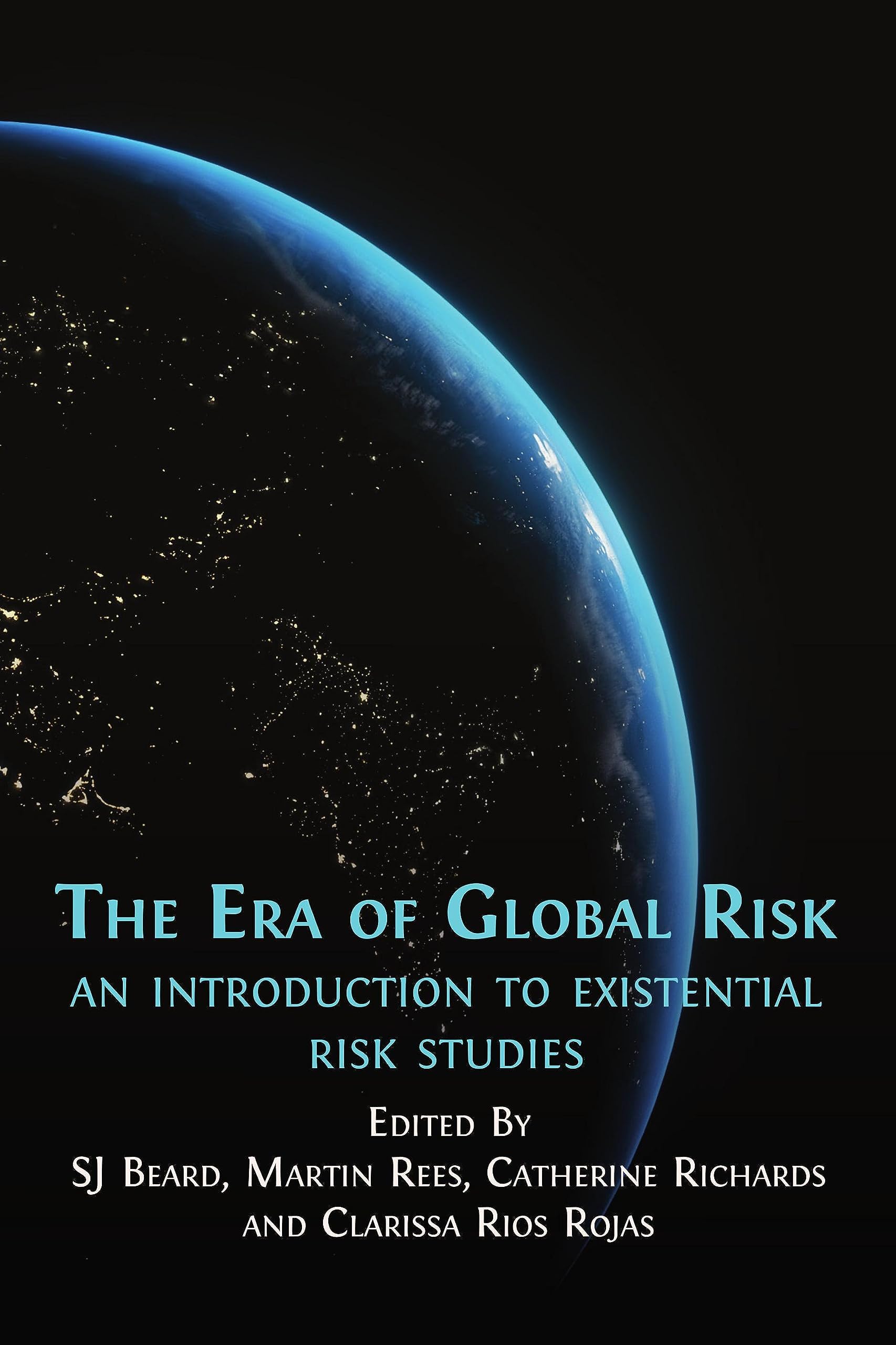 The Era of Global Risk: An Introduction to Existential Risk Studies