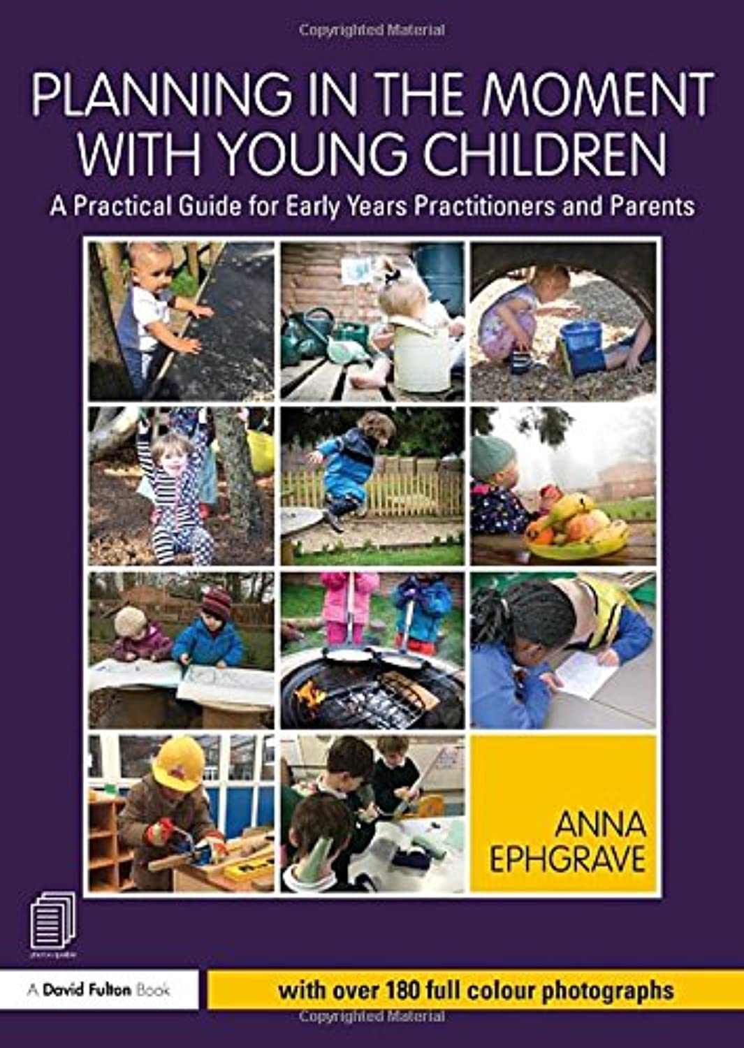 Planning in the Moment with Young Children: A Practical Guide for Early Years Practitioners and Parents Paperback – Illustrated, 5 February 2018