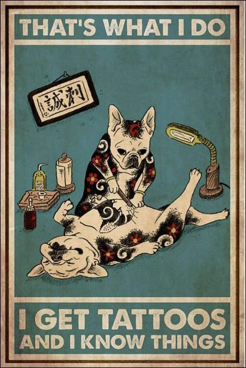 Haosensix Bulldog Metal Tin Sign That's What I Do I Get Tattoos and I Know Things Poster Painting Man Cave Garage Retro Poster 8x12 Inch