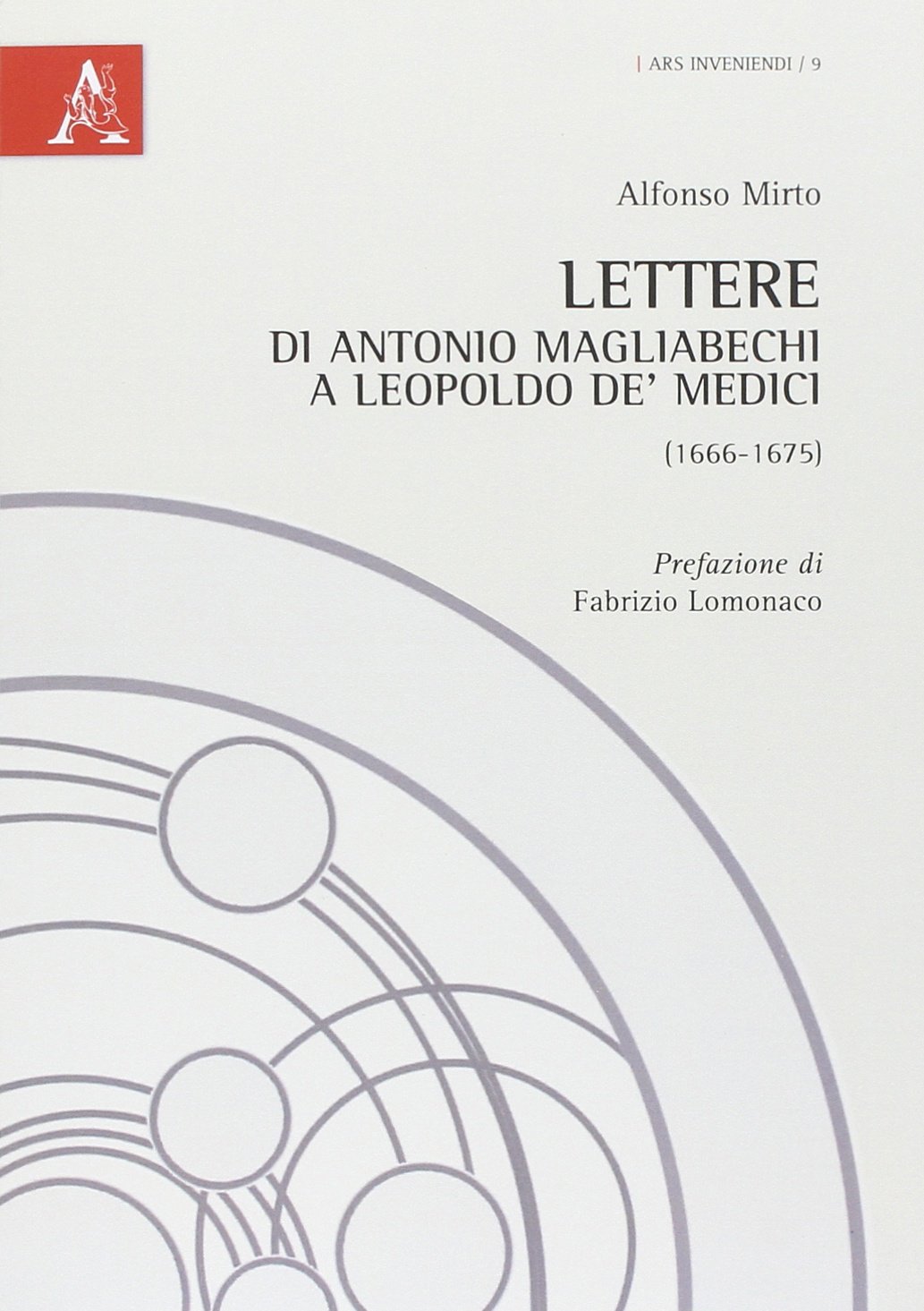 Lettere di Antonio Magliabechi a Leopoldo de' Medici (16661675