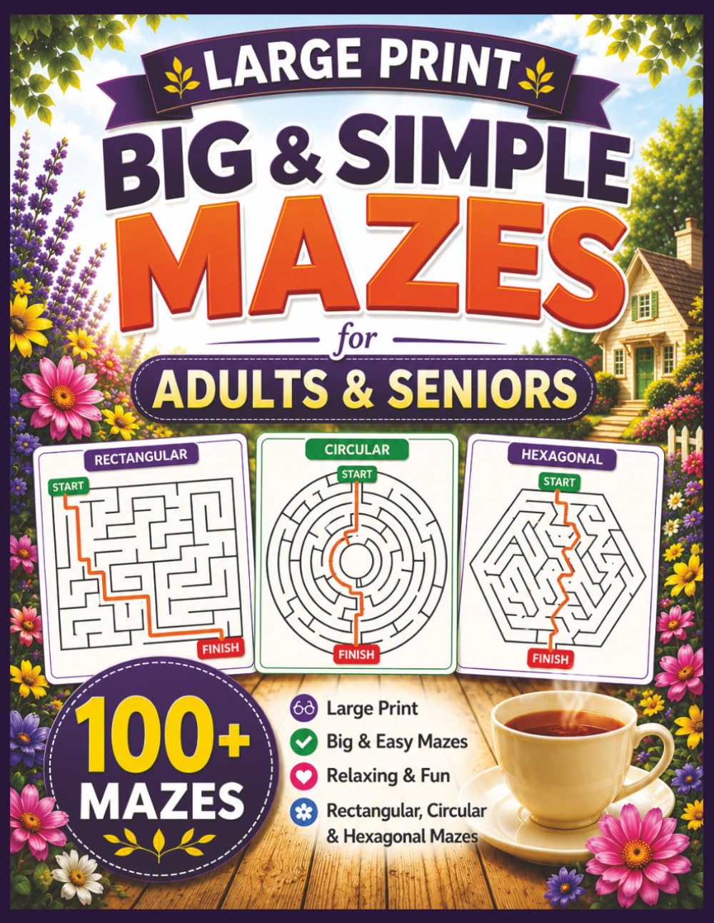 Large Print Big & Simple Mazes for Adults & Seniors: 100+ Relaxing Rectangular, Circular & Hexagonal Mazes with Wide Paths and Easy-to-See Layouts (Senior Puzzle Series)
