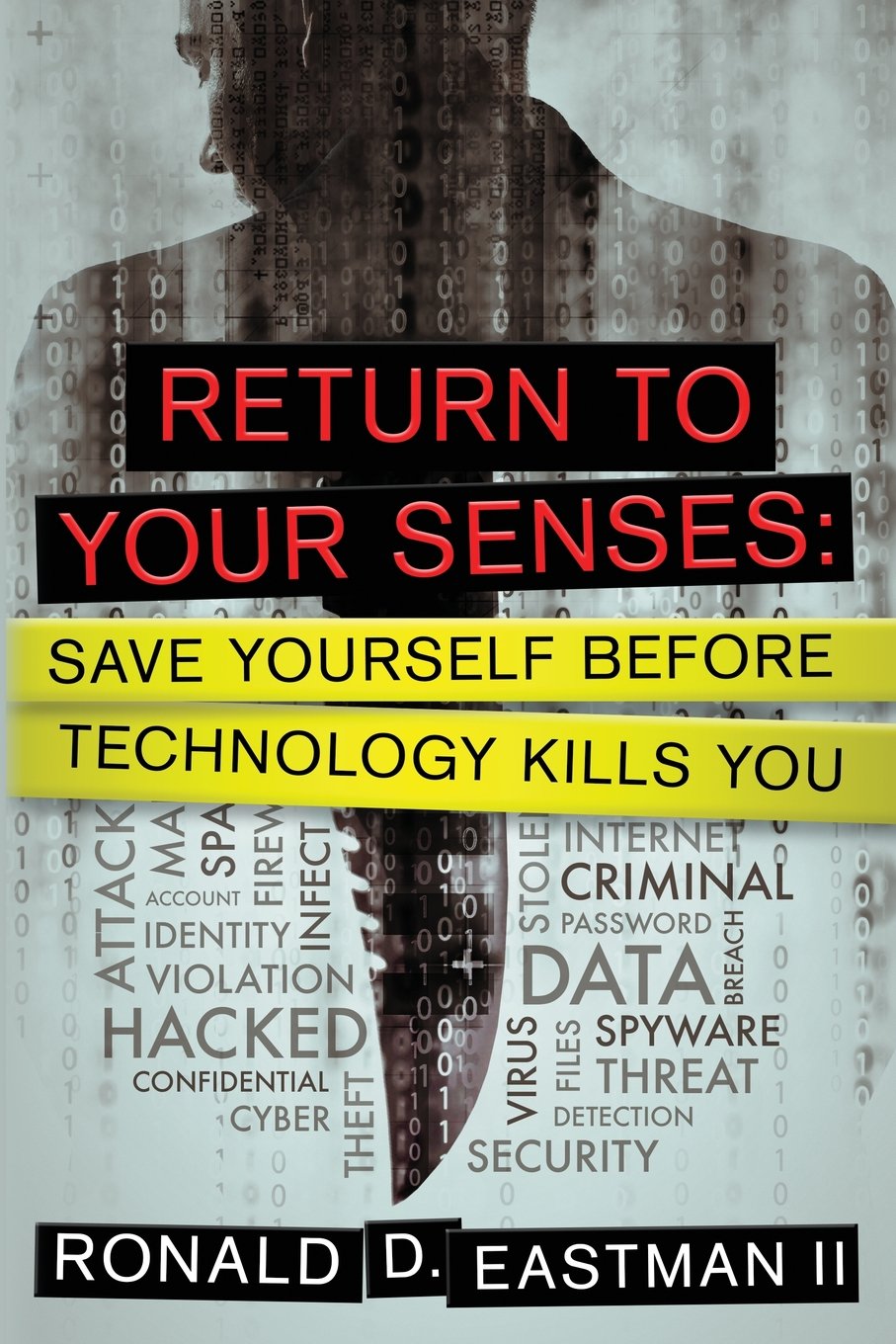 Return to Your Senses: Save Yourself before Technology Kills You