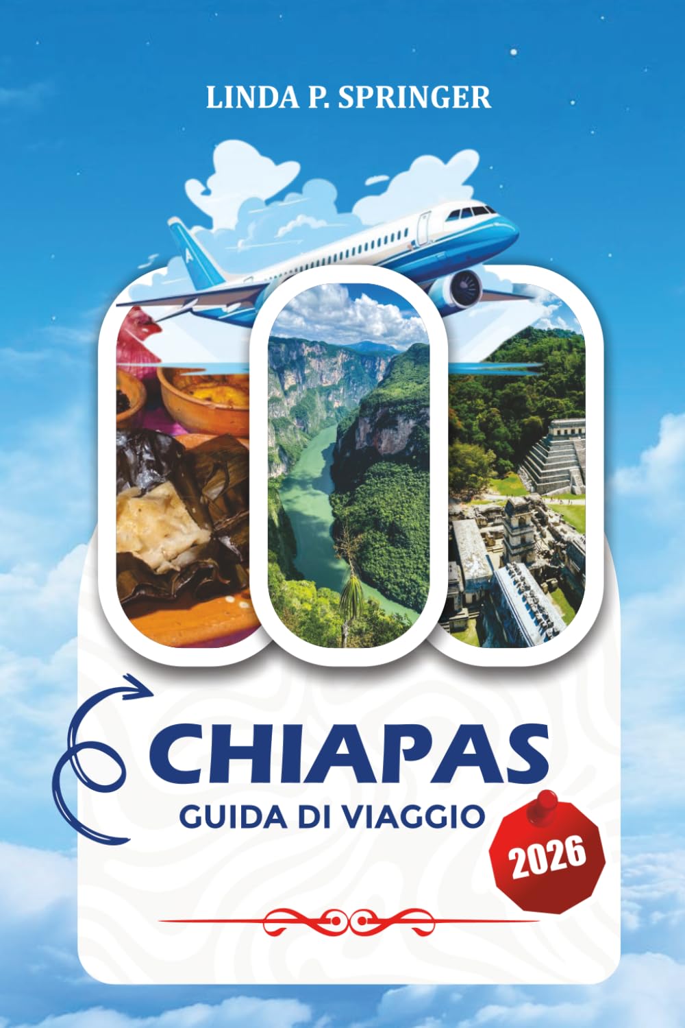 CHIAPAS GUIDA DI VIAGGIO 2026: Principali attrazioni, gemme nascoste, cascate, rovine maya, rotte panoramiche e indimenticabili vacanze in Messico