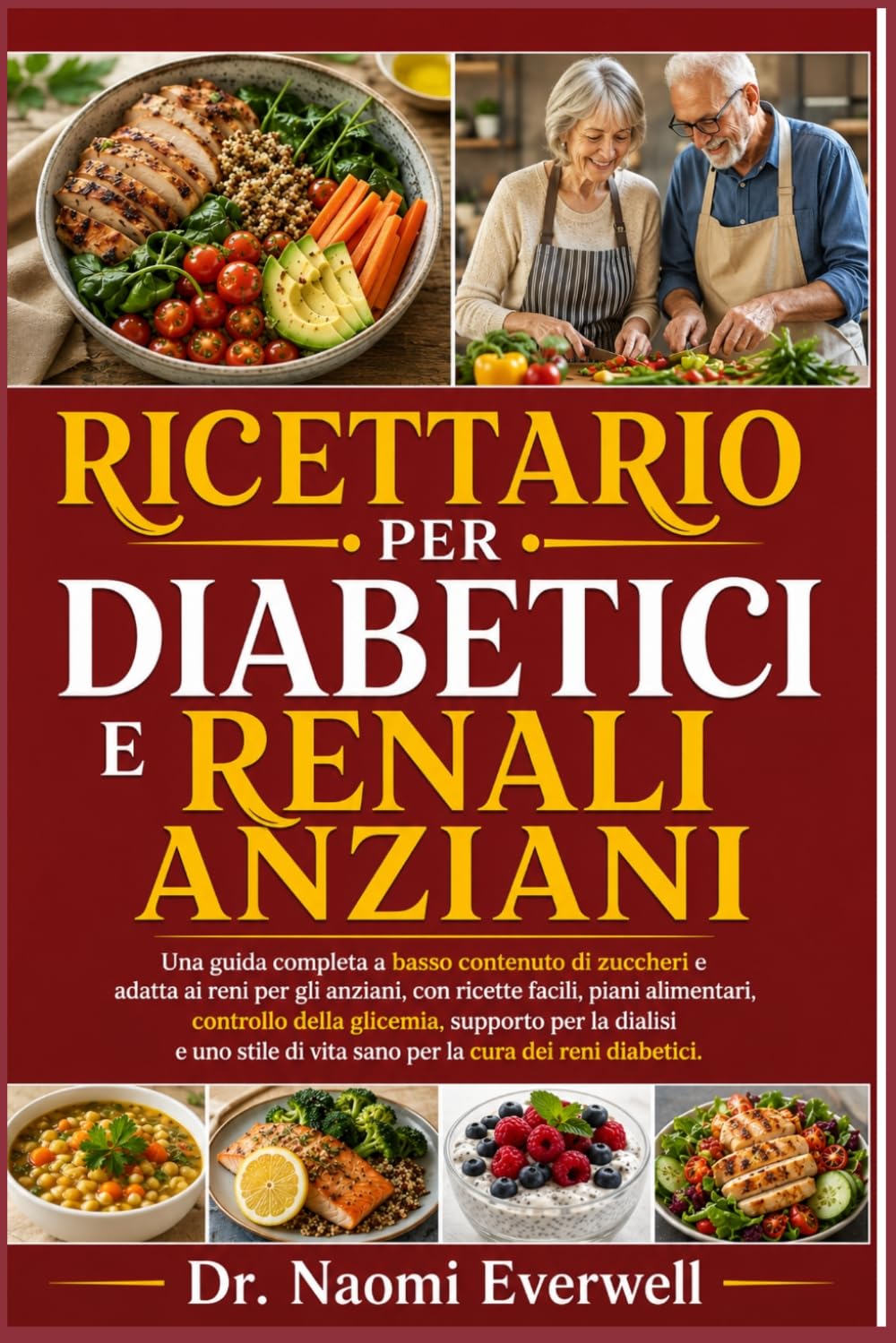 RICETTARIO PER DIABETICI E RENALI ANZIANI: Una guida completa a basso contenuto di zuccheri e adatta ai reni per gli anziani, con ricette facili, ... e uno stile di vita sano per la cura dei