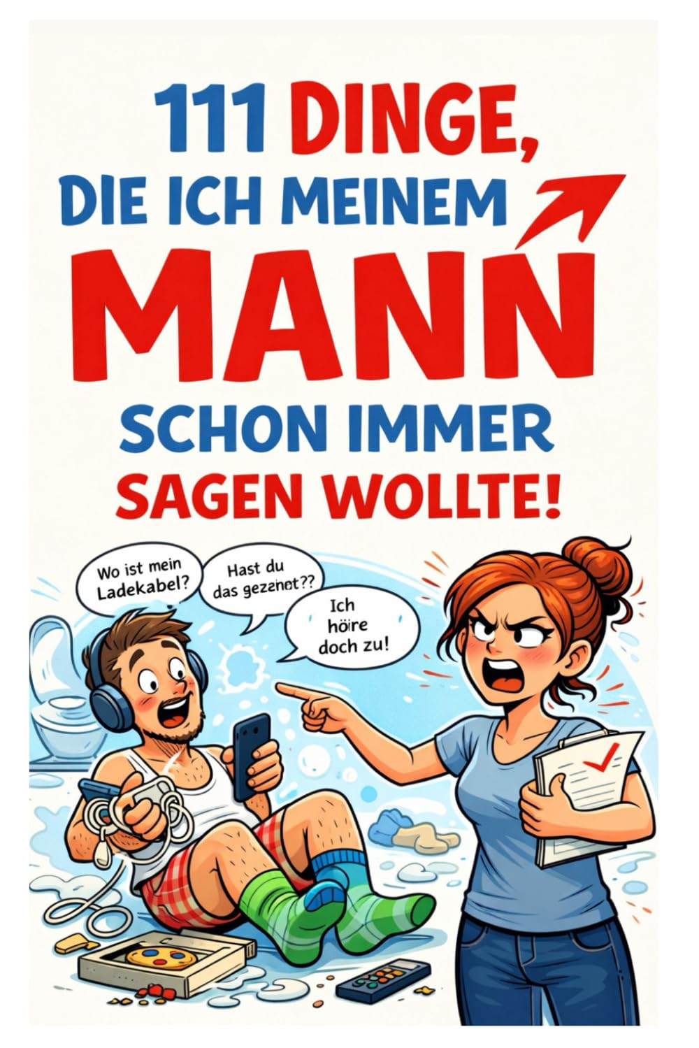 Buch für Männer! 111 Dinge die ich meinem Mann schon immer sagen wollte! Ehemänner & Liebhaber Ratgeber, Lustiges Büchlein, Geschenk, Geschenkidee: ... & Wahrheiten mit Männern leben, Ehemann