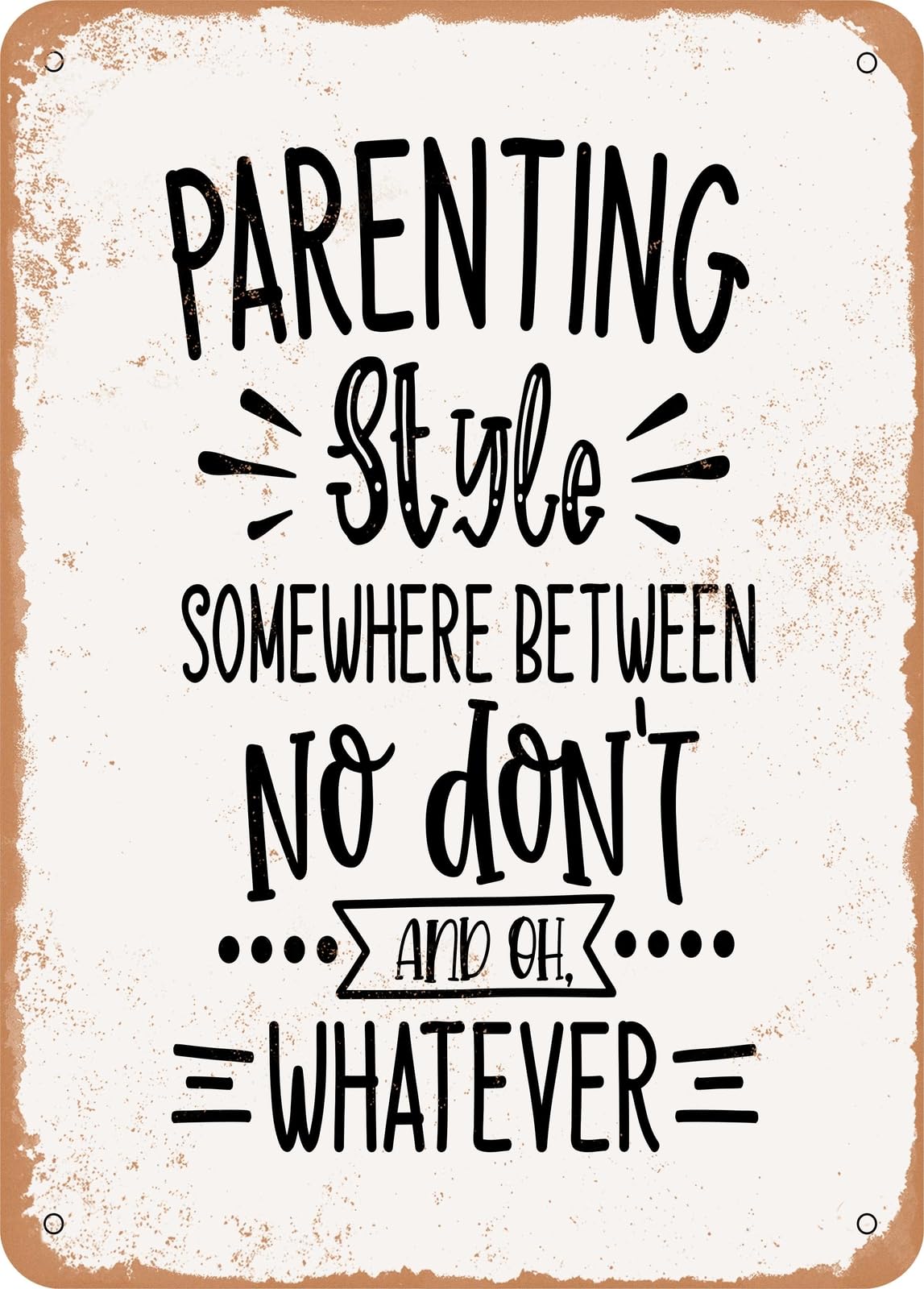 Miaomansenstore Metal Sign - Parenting Style Somewhere - Vintage Rusty Look Home Decor