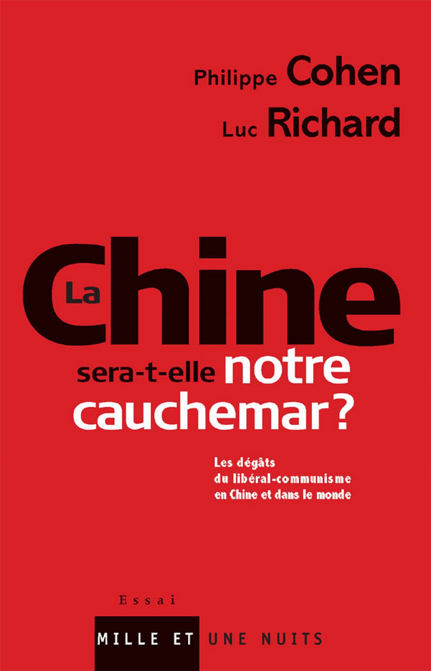 La Chine sera-t-elle notre cauchemar ?: Les dégâts du libéral-communisme en Chine et dans le monde (Essai) (French Edition)