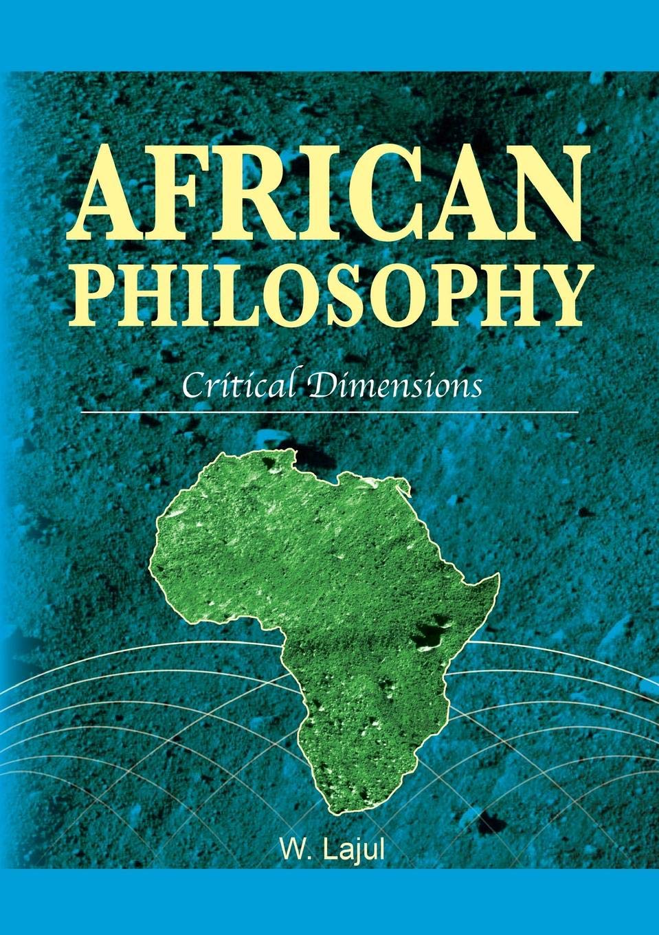 Lajul: African Philosophy: Critical Dimensions