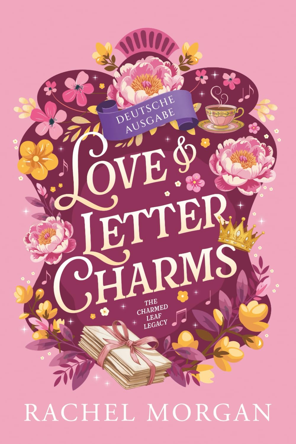 Love & Letter Charms: Ein Regency-Fantasy-Liebesroman (The Charmed Leaf Legacy Deutsche Ausgabe)