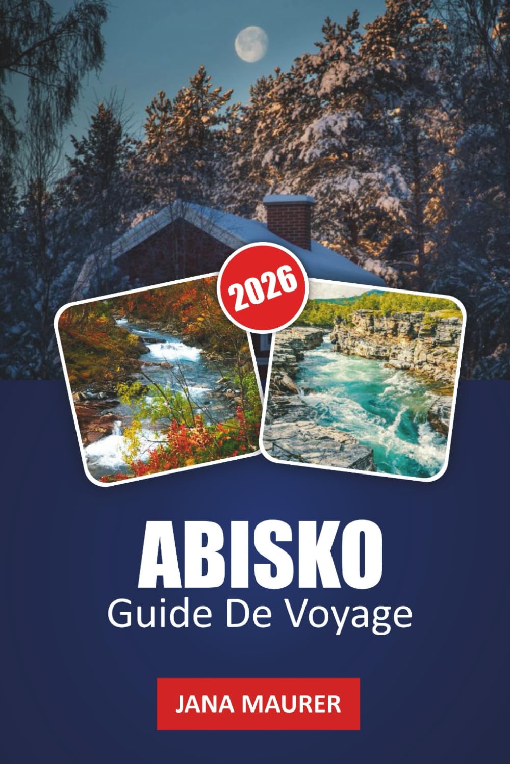 GUIDE DE VOYAGE ABISKO 2026: Là où le climat arctique, la lumière et la patience façonnent l'expérience