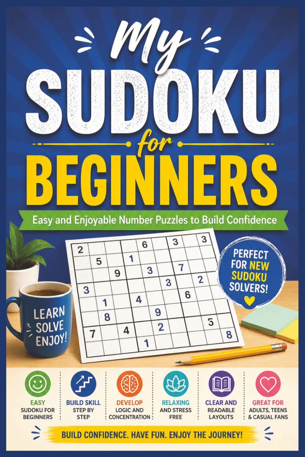 My Sudoku for Beginners: Easy and Enjoyable Number Puzzles to Build Confidence (My Sudoku Series)