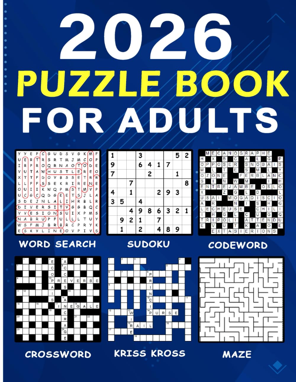 Puzzle book for adults: Activity book ! Wordsearch, Crossword, Codeword, Kriss Kross, Sudoku & Mazes (Puzzle Challenge)