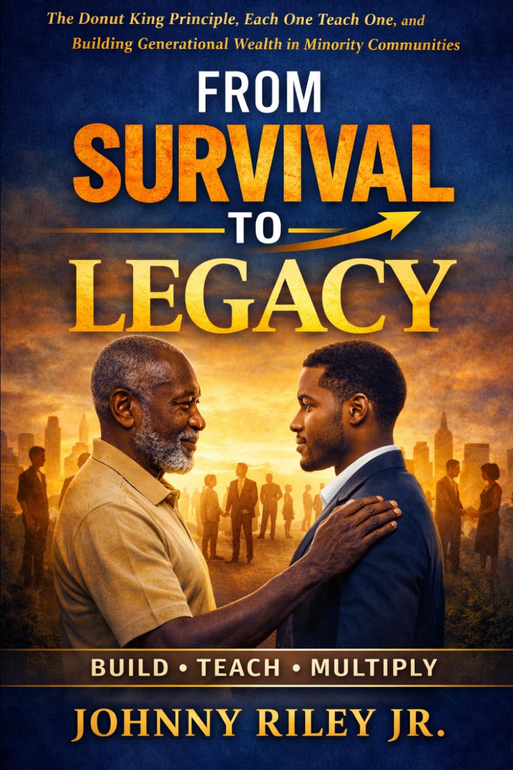 FROM SURVIVAL TO LEGACY: Each One Teach One and Building Generational Wealth in Minority Communities