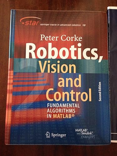 Robotics， Vision and Control: Fundamental Algorithms in MATLAB (Springer Tracts in Advanced Robotics， 118) [ペーパーバック] Corke， Peter Amazon | Robotics, Vision and Control: Fundamental Algorithms in