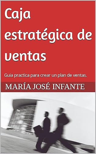 Caja estratégica de ventas Guia practica para crear un plan de ventas. (Negocios) (Spanish Edition)