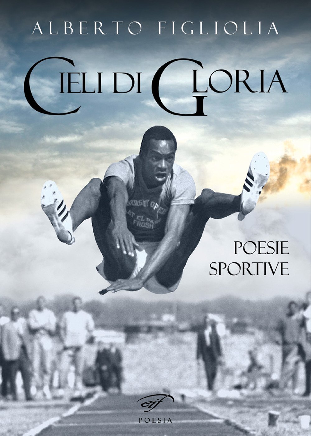 Cieli Di Gloria. Poesie Sportive - 4