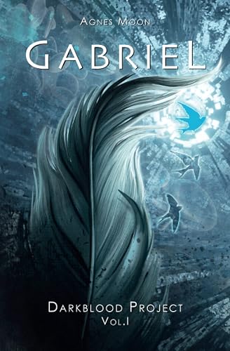 Gabriel: Darkblood Project vol. 1